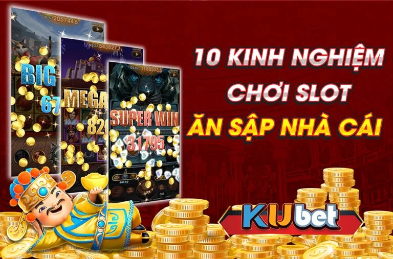 Slot games kubet Tận hưởng slot machines hiện đại